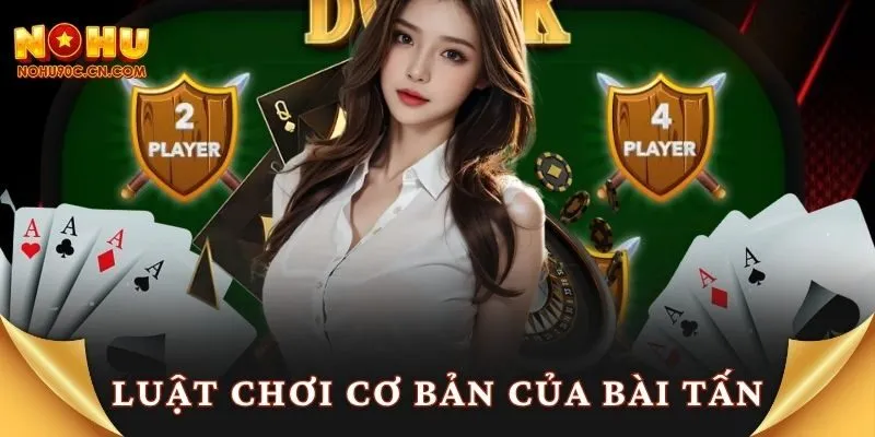 Luật chơi cơ bản của bài tấn