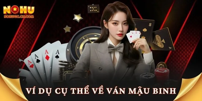 Ví dụ cụ thể về ván mậu binh